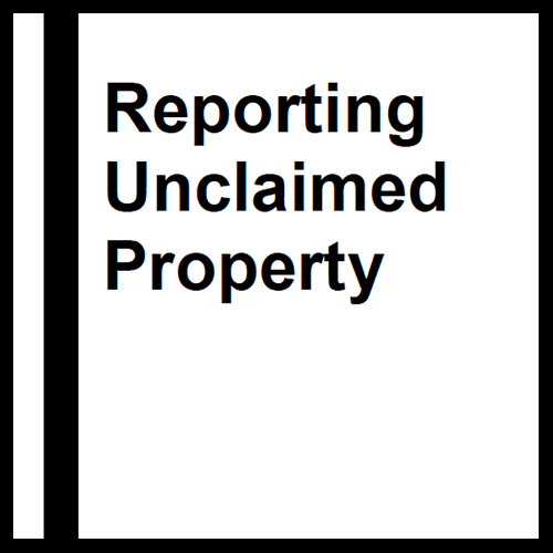 Reporting Unclaimed Property