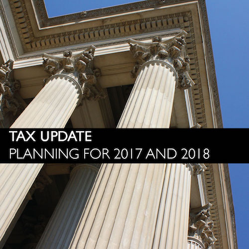 Tax Update: Planning for 2017 and 2018