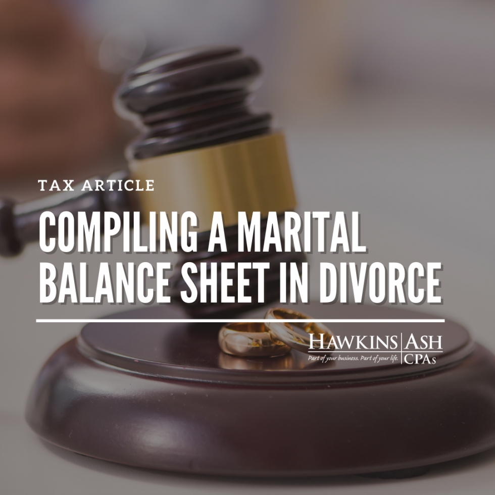 Compiling a Marital Balance Sheet in Divorce - Hawkins Ash CPAs