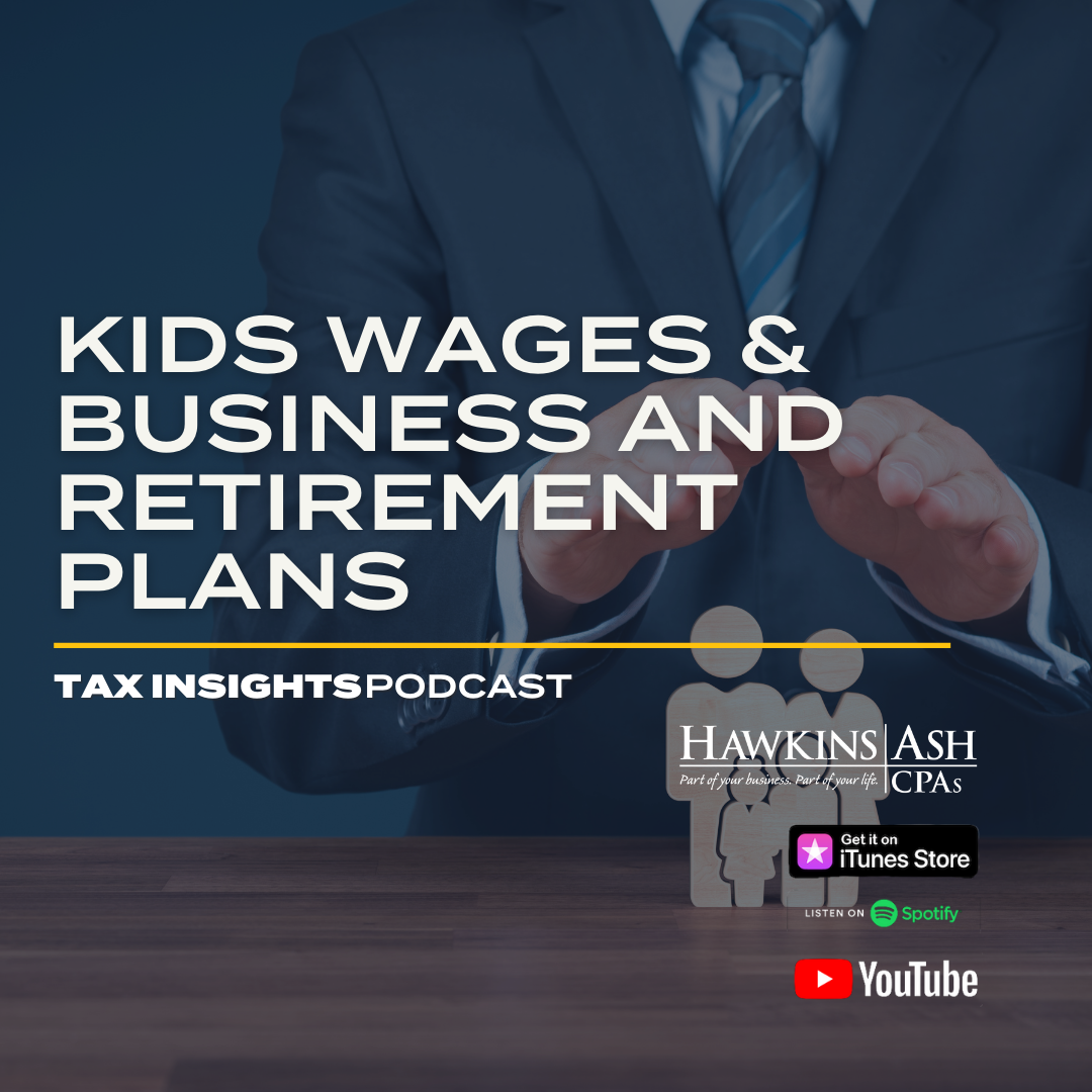 Kids wages & business and retirement plans