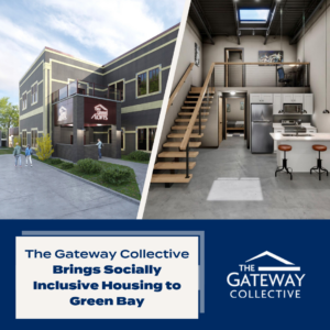 The Gateway Collective Brings Socially Inclusive Housing To Green Bay
