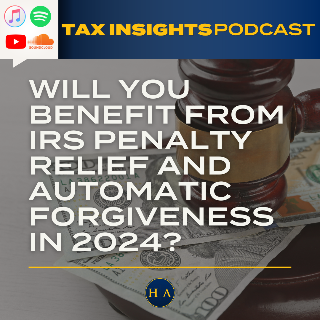 PODCAST Will you benefit from IRS Penalty Relief and Automatic