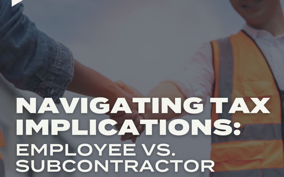 PODCAST: Navigating Tax Implications: Employee vs. Subcontractor