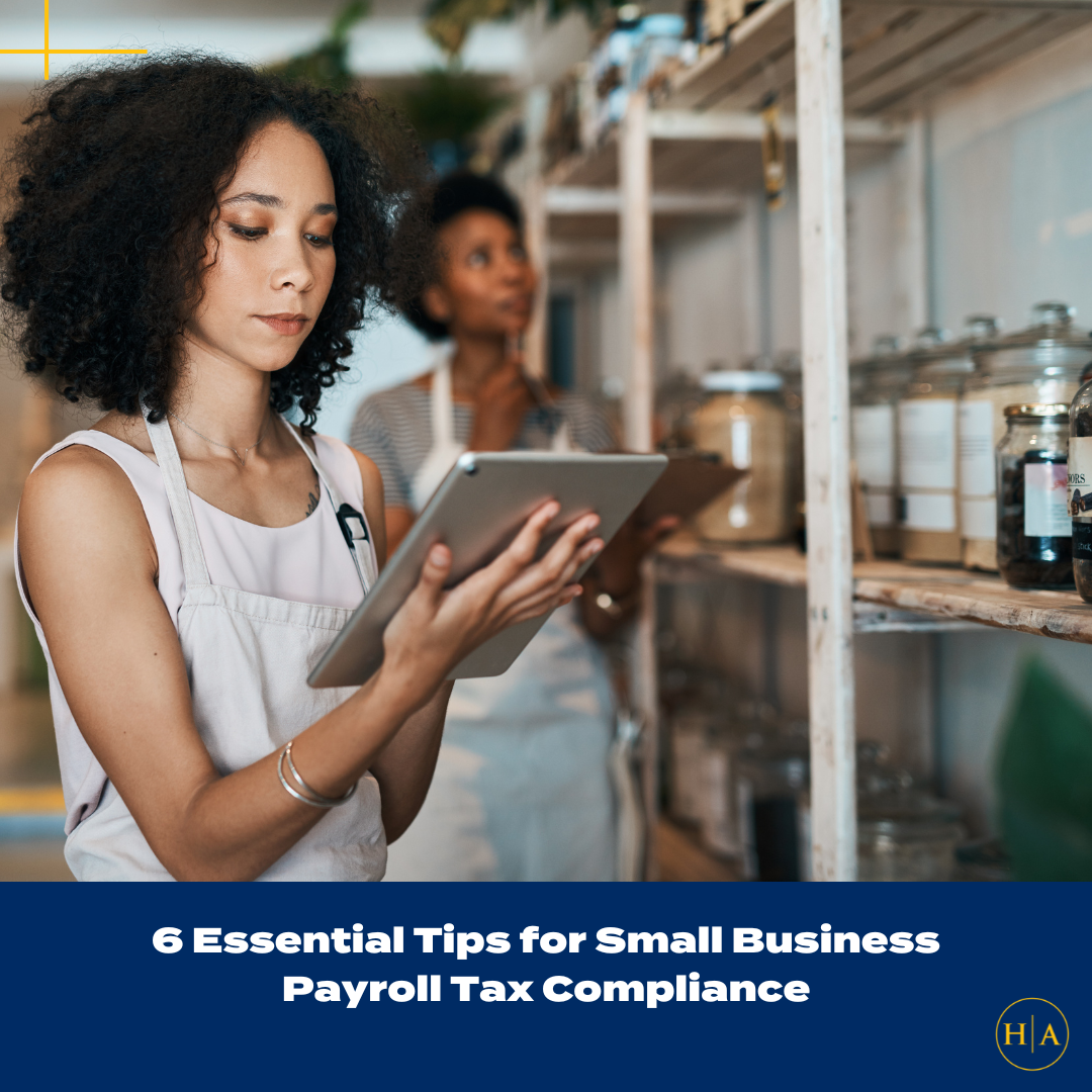 6 Essential Tips For Small Business Payroll Tax Compliance