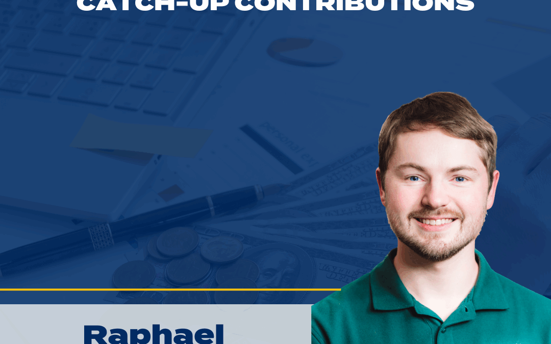 Increased Catch-Up Contributions