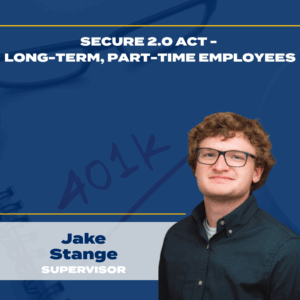 Secure 2.0 Act Long Term, Part Time Employees