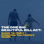 Estate Tax Relief Protecting Your Family's Wealth