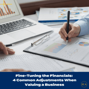 Fine Tuning The Financials 4 Common Adjustments When Valuing A Business