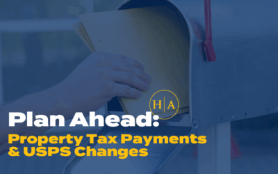Plan Ahead: Property Tax Payments and USPS Changes