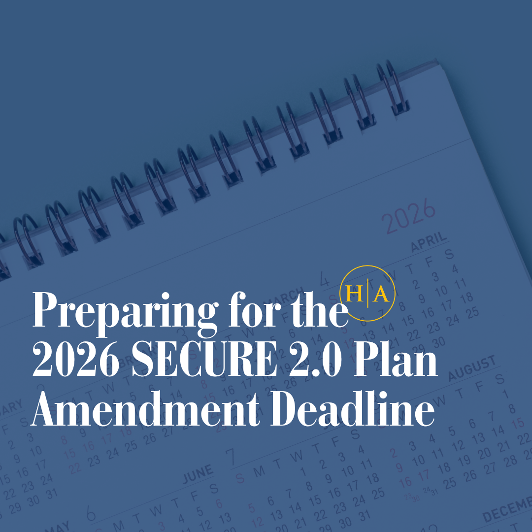 Preparing For The 2026 Secure 2.0 Plan Amendment Deadline